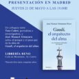 La llibreria Reno, al barri de Chamberí de Madrid, va acollir el dijous 21 de maig la presentació del llibre de José Manuel Almuzara, “Gaudí, el arquitecto del alma”. La [&hellip;]