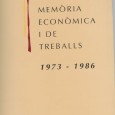 Memòria Econòmica i de Treballs 1973-1986. Cambra Oficial de Comerç i Indústria de Reus. Aquesta Memòria constitueix un instrument bàsic per a conèixer, d’una banda, la realitat històrica, no tan […]